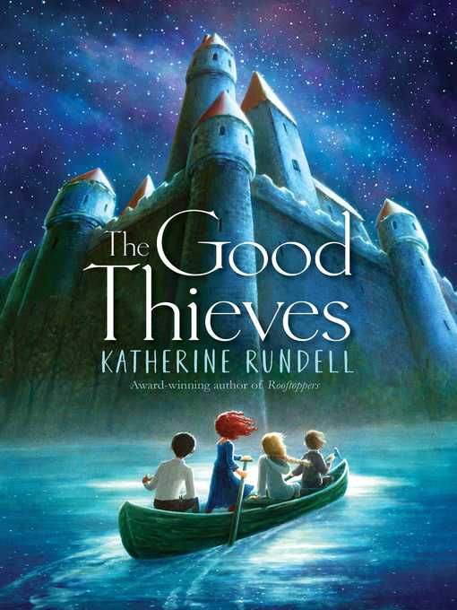 Title details for The Good Thieves by Katherine Rundell - Available